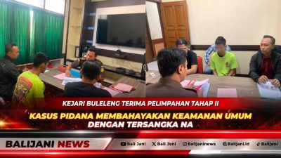 Kejari Buleleng Terima Pelimpahan Tahap II Kasus Pidana Membahayakan Keamanan Umum dengan Tersangka NA