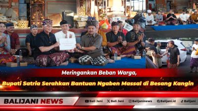 Meringankan Beban Warga, Bupati Satria Serahkan Bantuan Ngaben Massal di Besang Kangin
