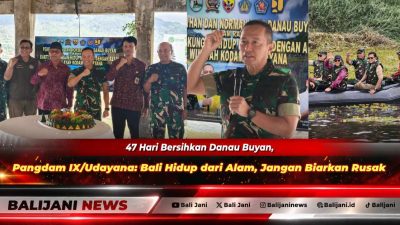 47 Hari Bersihkan Danau Buyan, Pangdam IX/Udayana: Bali Hidup dari Alam, Jangan Biarkan Rusak