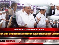 Momen 100 Tahun Rarud Batur, Gubernur Bali Tegaskan Hentikan Komersialisasi Gunung Batur