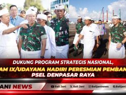 Dukung Program Strategis Nasional, Pangdam IX/Udayana Hadiri Peresmian Pembangunan PSEL Denpasar Raya