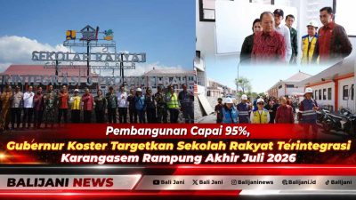 Pembangunan Capai 95%, Gubernur Koster Targetkan Sekolah Rakyat Terintegrasi Karangasem Rampung Akhir Juli 2026