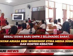 Bekali Siswa Baru SMPN 2 Selemadeg Barat, Wayan Ariasa Beri Workshop Etika Media Sosial dan Konten Kreator