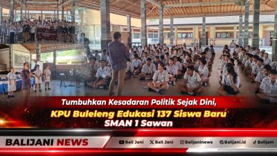 Tumbuhkan Kesadaran Politik Sejak Dini, KPU Buleleng Edukasi 137 Siswa Baru SMAN 1 Sawan