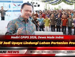 Hadiri GPIPS 2026, Dewa Made Indra: Insentif Jadi Upaya Lindungi Lahan Pertanian Produktif