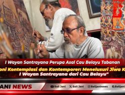 Harmoni Kontemplasi dan Kontemporer: Menelusuri Jiwa Kesenian I Wayan Santrayana dari Cau Belayu