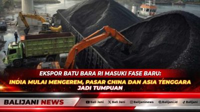 Ekspor Batu Bara RI Masuki Fase Baru: India Mulai Mengerem, Pasar China dan Asia Tenggara Jadi Tumpuan