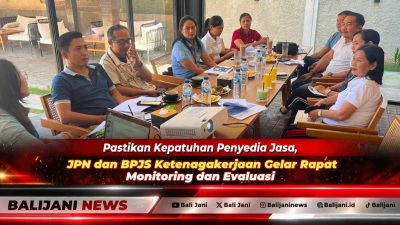 Pastikan Kepatuhan Penyedia Jasa, JPN dan BPJS Ketenagakerjaan Gelar Rapat Monitoring dan Evaluasi