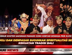 Gubernur Koster Saksikan Parade Gong Kebyar Dewasa PKB XLVIII 2026, Bangli dan Denpasar Suguhkan Spiritualitas serta Kekuatan Tradisi Bali