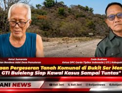 Dugaan Pergeseran Tanah Komunal di Bukit Ser Mencuat, GTI Buleleng Siap Kawal Kasus Sampai Tuntas