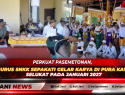 Perkuat Pasemetonan, Pengurus SNKK Sepakati Gelar Karya di Pura Kawitan Selukat pada Januari 2027