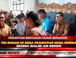 Penantian Bertahun-tahun Berakhir, 732 Rumah di Desa Pejukutan Nusa Penida Segera Dialiri Air Bersih