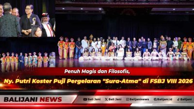 Penuh Magis dan Filosofis, Ny. Putri Koster Puji Pergelaran ‘Sura-Atma’ di FSBJ VIII 2026