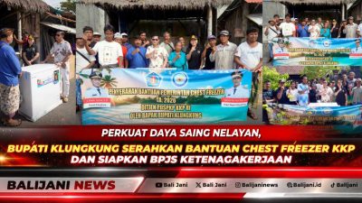 Perkuat Daya Saing Nelayan, Bupati Klungkung Serahkan Bantuan Chest Freezer KKP dan Siapkan BPJS Ketenagakerjaan