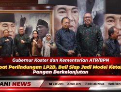 Gubernur Koster dan Kementerian ATR/BPN Percepat Perlindungan LP2B, Bali Siap Jadi Model Ketahanan Pangan Berkelanjutan