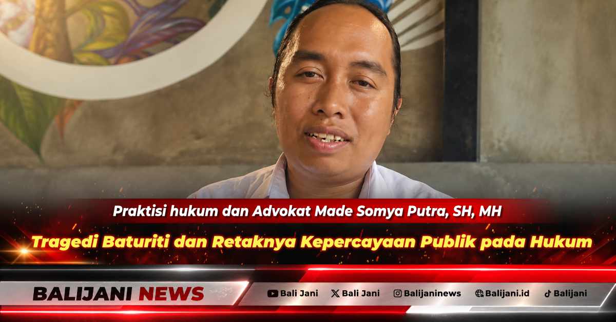 Advokat Made Somya Putra SH MH memberikan analisis hukum mengenai tragedi main hakim sendiri di Baturiti dan krisis kepercayaan publik pada hukum