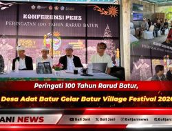 Peringati 100 Tahun Rarud Batur, Desa Adat Batur Gelar Batur Village Festival 2026