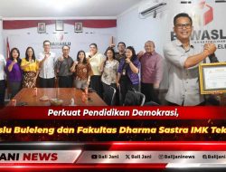 Perkuat Pendidikan Demokrasi, Bawaslu Buleleng dan Fakultas Dharma Sastra IMK Teken PKS