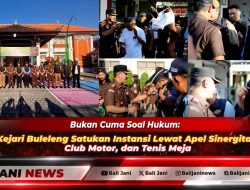 Bukan Cuma Soal Hukum: Kejari Buleleng Satukan Instansi Lewat Apel Sinergitas, Club Motor, dan Tenis Meja