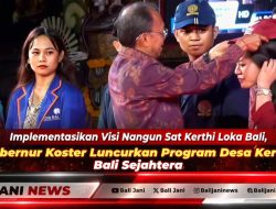 Implementasikan Visi Nangun Sat Kerthi Loka Bali, Gubernur Koster Luncurkan Program Desa Kerthi Bali Sejahtera