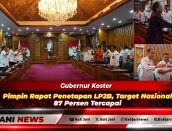 Gubernur Koster Pimpin Rapat Penetapan LP2B, Target Nasional 87 Persen Tercapai