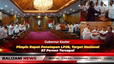 Gubernur Koster Pimpin Rapat Penetapan LP2B, Target Nasional 87 Persen Tercapai