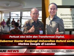 Perkuat Aksi Iklim dan Transformasi Digital, Gubernur Koster Kunjungi Universitas Oxford serta Markas Google di London