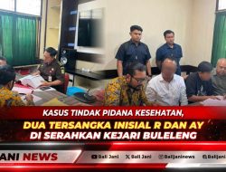 Kasus Tindak Pidana Kesehatan, Dua Tersangka Inisial R dan AY Diserahkan ke Kejari Buleleng