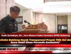 Fraksi Gerindra Buleleng Desak Transparansi Proyek Titik Nol dan Evaluasi Sewa Mobil Dinas Perumda Swatantra