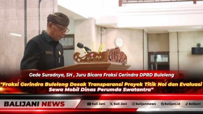 Fraksi Gerindra Buleleng Desak Transparansi Proyek Titik Nol dan Evaluasi Sewa Mobil Dinas Perumda Swatantra