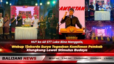 HUT ke-40 STT Loka Bina Manggala, Wabup Tjokorda Surya Tegaskan Komitmen Pemkab Klungkung Lewat Stimulus Budaya