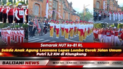 Semarak HUT ke-81 RI, Sekda Anak Agung Lesmana Lepas Lomba Gerak Jalan Umum Putri 3,2 KM di Klungkung