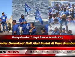Usung Gerakan ‘Langit Biru Indonesia Asri’, 250 Kader Demokrat Bali Aksi Sosial di Pura Rambut Siwi
