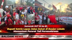 Semarak HUT RI ke-81, Bupati Satria Lepas Jalan Sehat di Banjar Lebah: Momentum Pererat Tali Persaudaraan