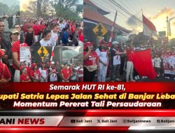 Semarak HUT RI ke-81, Bupati Satria Lepas Jalan Sehat di Banjar Lebah: Momentum Pererat Tali Persaudaraan