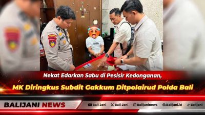 Nekat Edarkan Sabu di Pesisir Kedonganan, MK Diringkus Subdit Gakkum Ditpolairud Polda Bali