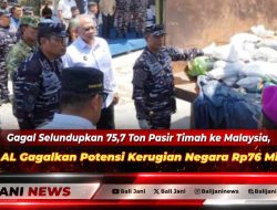 Gagal Selundupkan 75,7 Ton Pasir Timah ke Malaysia, TNI AL Gagalkan Potensi Kerugian Negara Rp76 Miliar