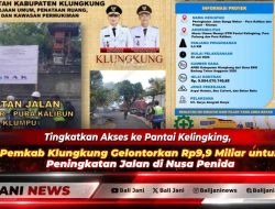 Tingkatkan Akses ke Pantai Kelingking, Pemkab Klungkung Gelontorkan Rp9,9 Miliar untuk Peningkatan Jalan di Nusa Penida
