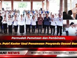 Permudah Pemetaan dan Pembinaan, Ny. Putri Koster Usul Penamaan Posyandu Sesuai Banjar