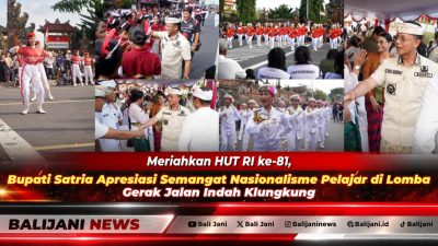 Meriahkan HUT RI ke-81, Bupati Satria Apresiasi Semangat Nasionalisme Pelajar di Lomba Gerak Jalan Indah Klungkung