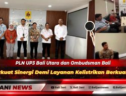PLN UP3 Bali Utara dan Ombudsman Bali Perkuat Sinergi Demi Layanan Kelistrikan Berkualitas