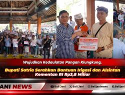 Wujudkan Kedaulatan Pangan Klungkung, Bupati Satria Serahkan Bantuan Irigasi dan Alsintan Kementan RI Rp3,8 Miliar