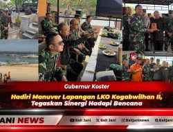 Gubernur Koster Hadiri Manuver Lapangan LKO Kogabwilhan II, Tegaskan Sinergi Hadapi Bencana