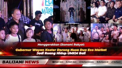 Menggerakkan Ekonomi Rakyat: Gubernur Wayan Koster Dorong Nusa Dua Eco Market Jadi Ruang Hidup UMKM Bali