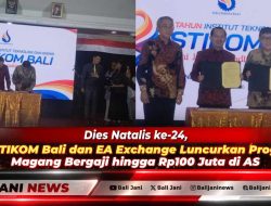 Dies Natalis ke-24, ITB STIKOM Bali dan EA Exchange Luncurkan Program Magang Bergaji hingga Rp100 Juta di AS