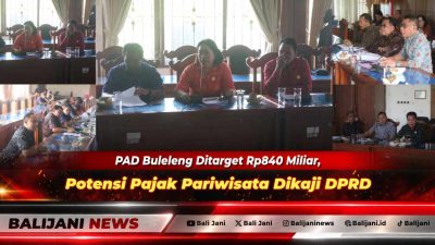 PAD Buleleng Ditarget Rp840 Miliar, Potensi Pajak Pariwisata Dikaji DPRD