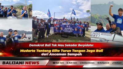 Demokrat Bali Tak Mau Sekadar Berpidato: Mudarta Tantang Elite Turun Tangan Jaga Bali dari Ancaman Sampah