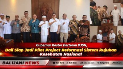 Gubernur Koster Bertemu DJSN, Bali Siap Jadi Pilot Project Reformasi Sistem Rujukan Kesehatan Nasional