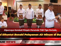 Dipercaya Kembali Pimpin Perumda THB Tiga Periode, Direksi Dituntut Benahi Pelayanan Air Minum di Buleleng