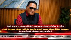 Tokoh Masyarakat Desa Kubutambahan Gede Angastia atau Gede Anggas memberikan tanggapan terkait polemik Penlok Pembangunan Bandara Bali Utara